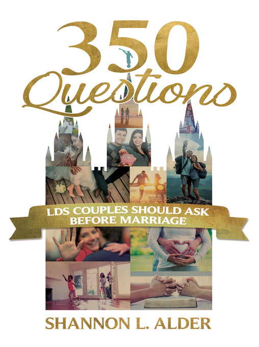 Title details for 350 Questions LDS Couples Should Ask Before Marriage by Shannon L Alder - Wait list